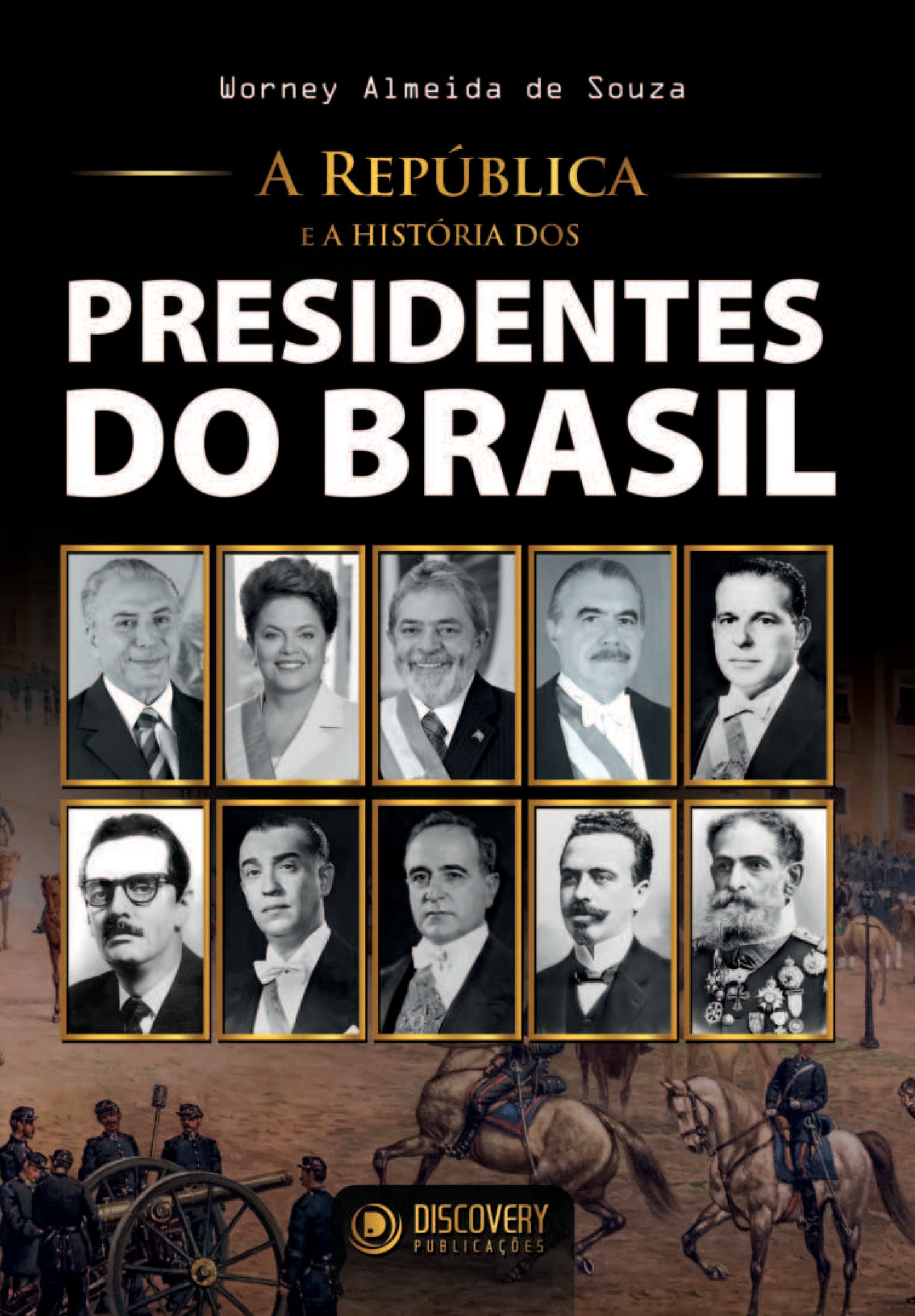 Capa de A República e a História dos Presidentes do Brasil